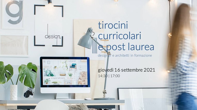 Tirocini curricolari e post laurea. Designer e architetti in formazione