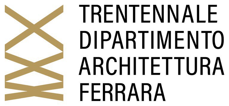 Trentennale del Dipartimento di Architettura di Ferrara Trentennale del Dipartimento di Architettura di Ferrara