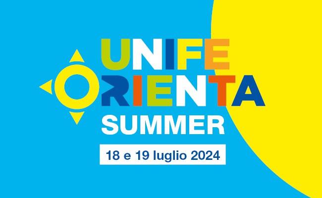 Unife Orienta Summer 2024 | Informazioni, orientamento e immatricolazioni